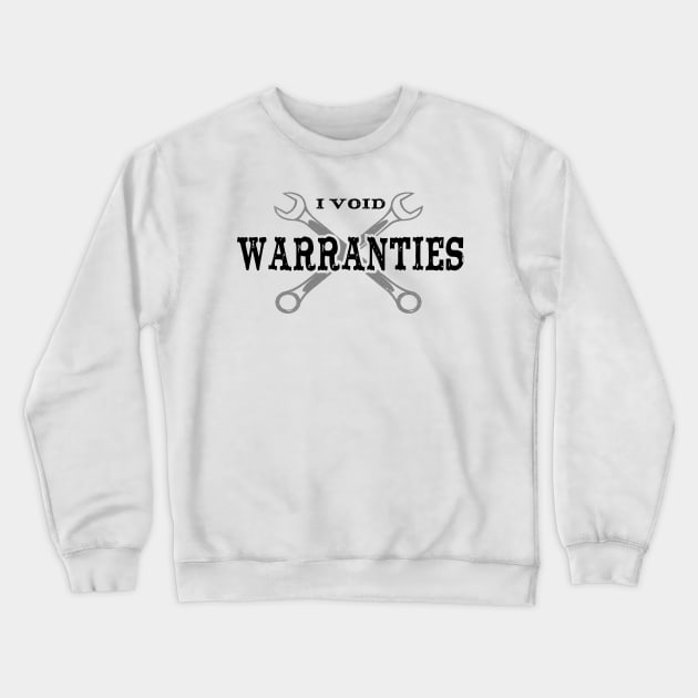 I Void Warranties Crewneck Sweatshirt by Marzuqi che rose